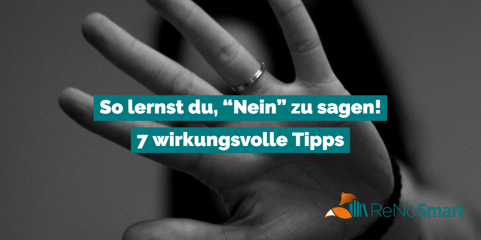 So Lernst Du „nein“ Zu Sagen 7 Wirkungsvolle Tipps Alles Für Renos 