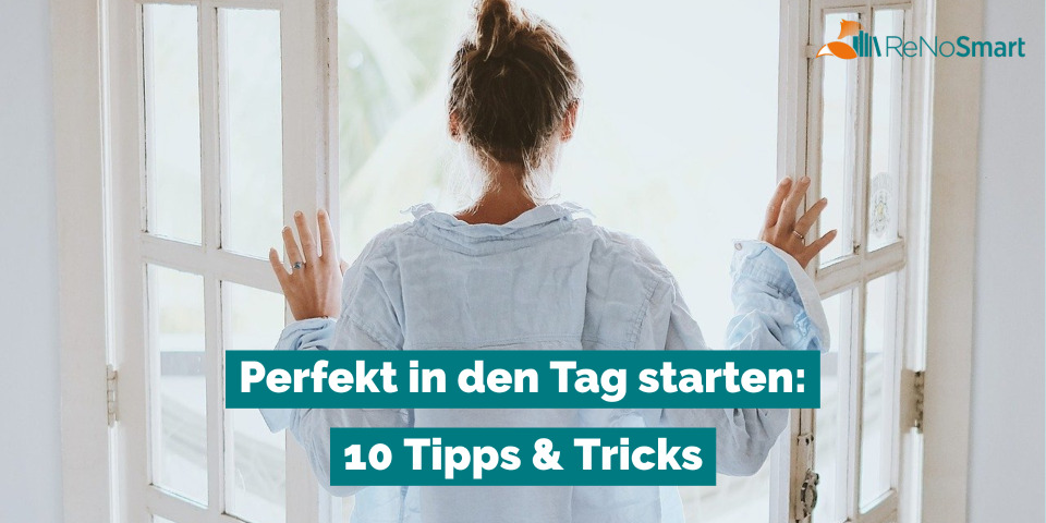 Perfekt In Den Tag Starten 10 Tipps And Tricks Alles Für Renos 7275